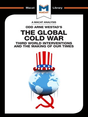 cover image of A Macat Analysis of The Global Cold War: Third World Interventions and the Making of Our Times